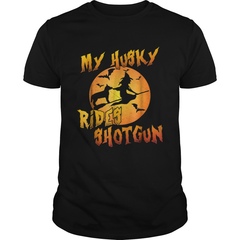 Dog Halloweenmy Husky Rides Shotgun Shirt